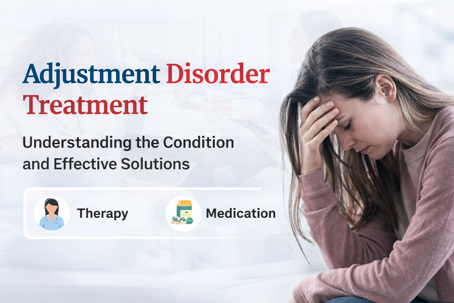 Adjustment Disorder: Understanding the Condition and Effective Treatments